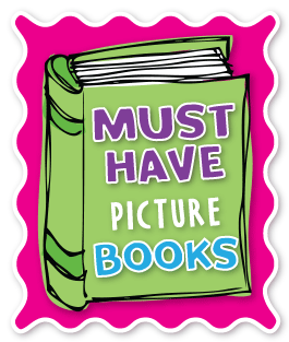 THOSE MUST HAVE PICTURE BOOKS