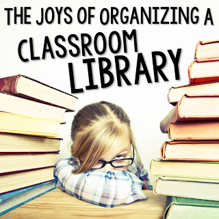 CLASSROOM LIBRARY — ONE TAKE ON ORGANIZING ALL THOSE BOOKSI
